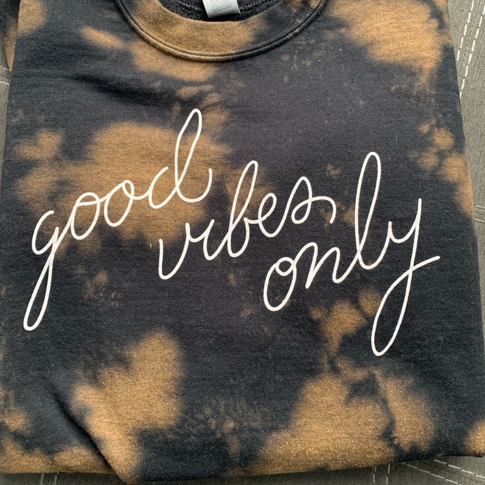 Tie dyed “Good Vibes Only” crew sweatshirt